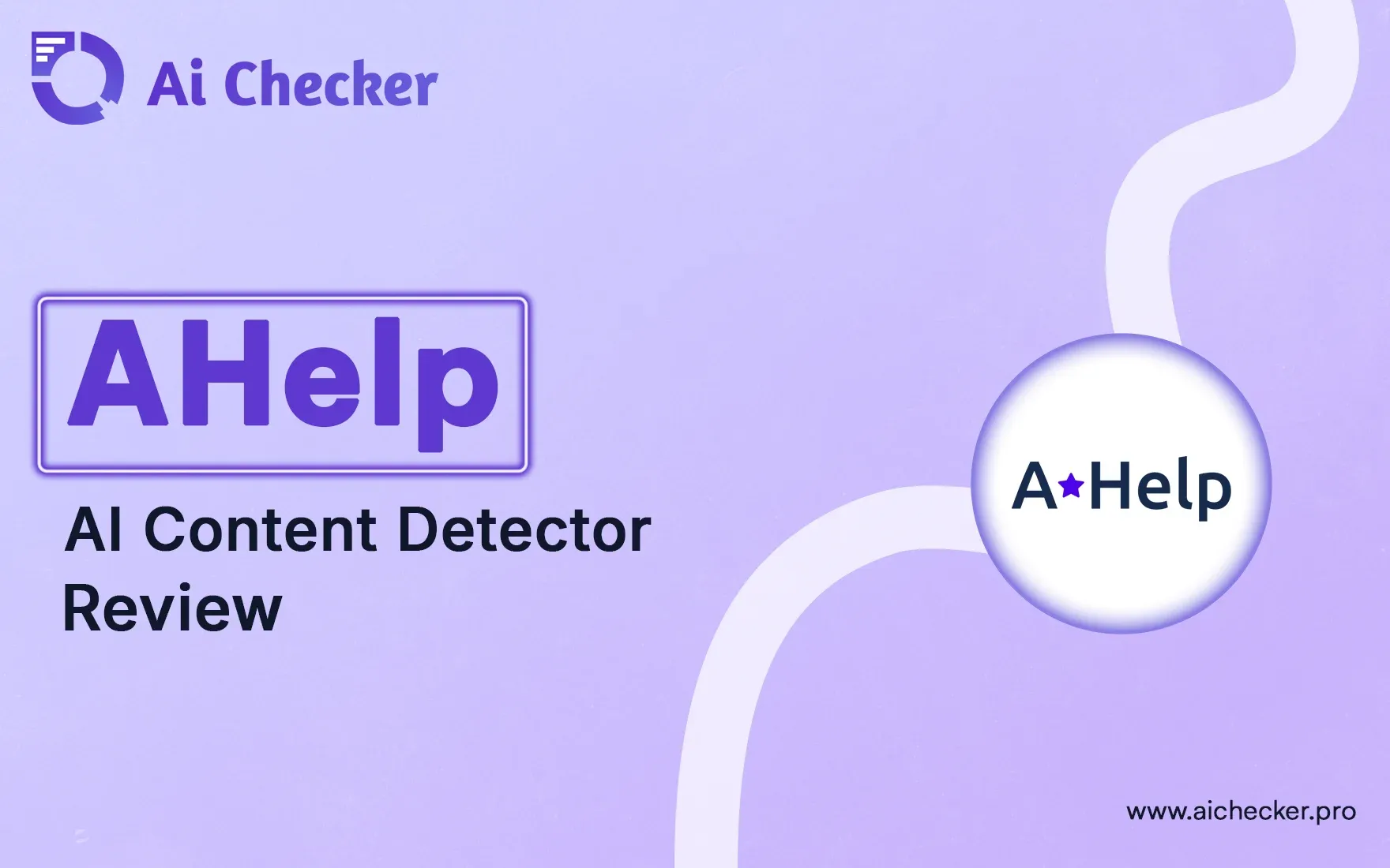 AHelp AI Content Detector Review | Feature, Price , Accuracy