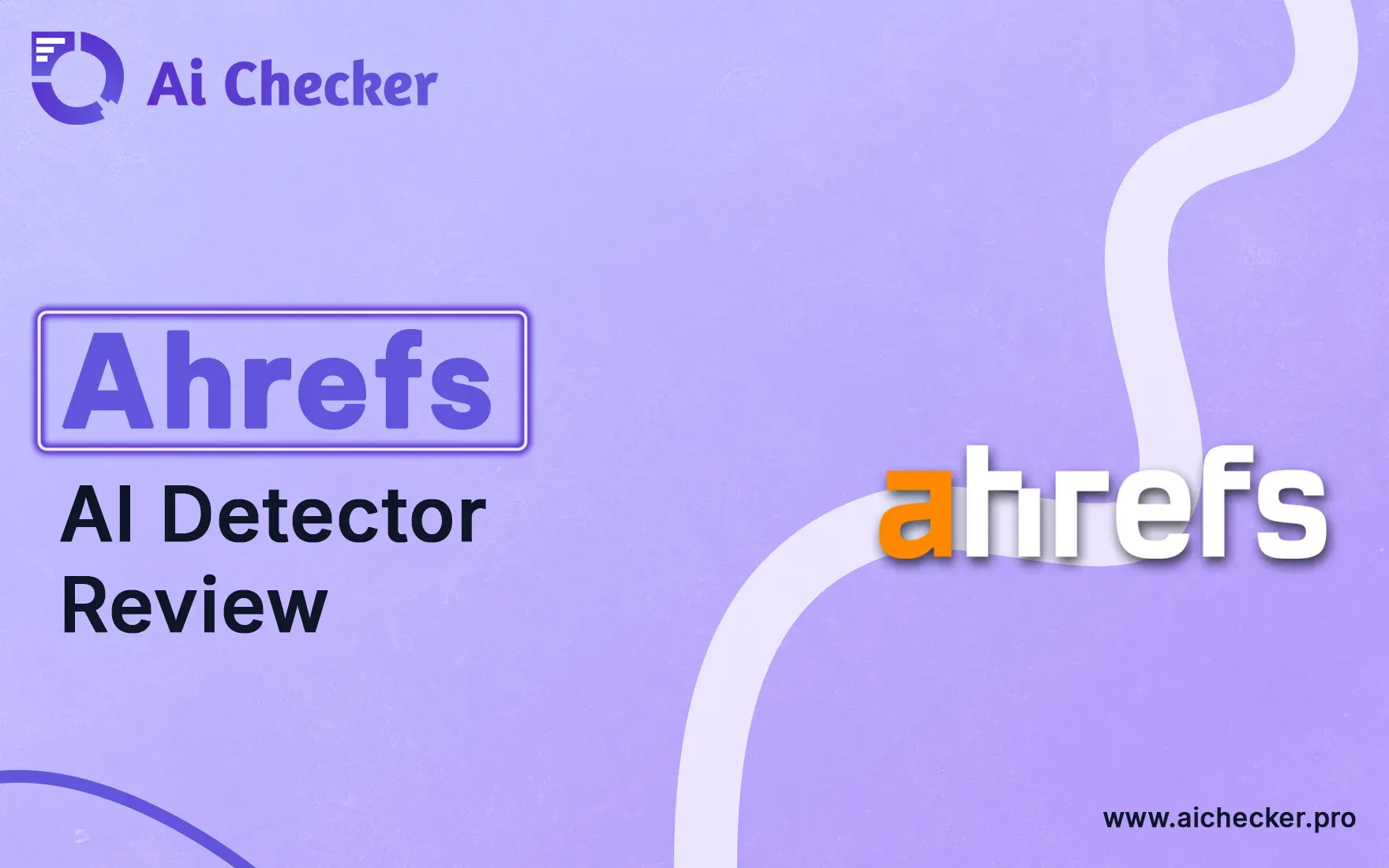 Ahrefs AI Detector Review 2025 – Is It the Best Free AI Content Detection Tool?
