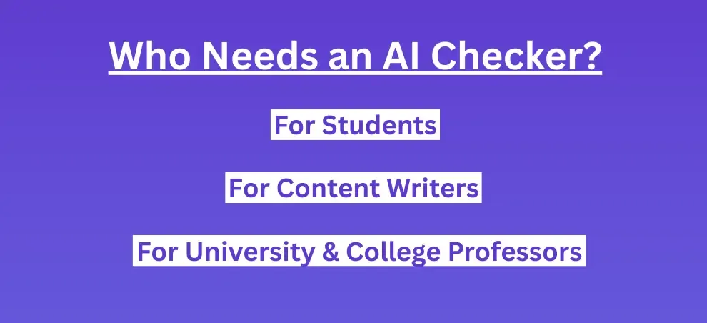 Who Needs an AI Checker Who Needs an AI Checker
